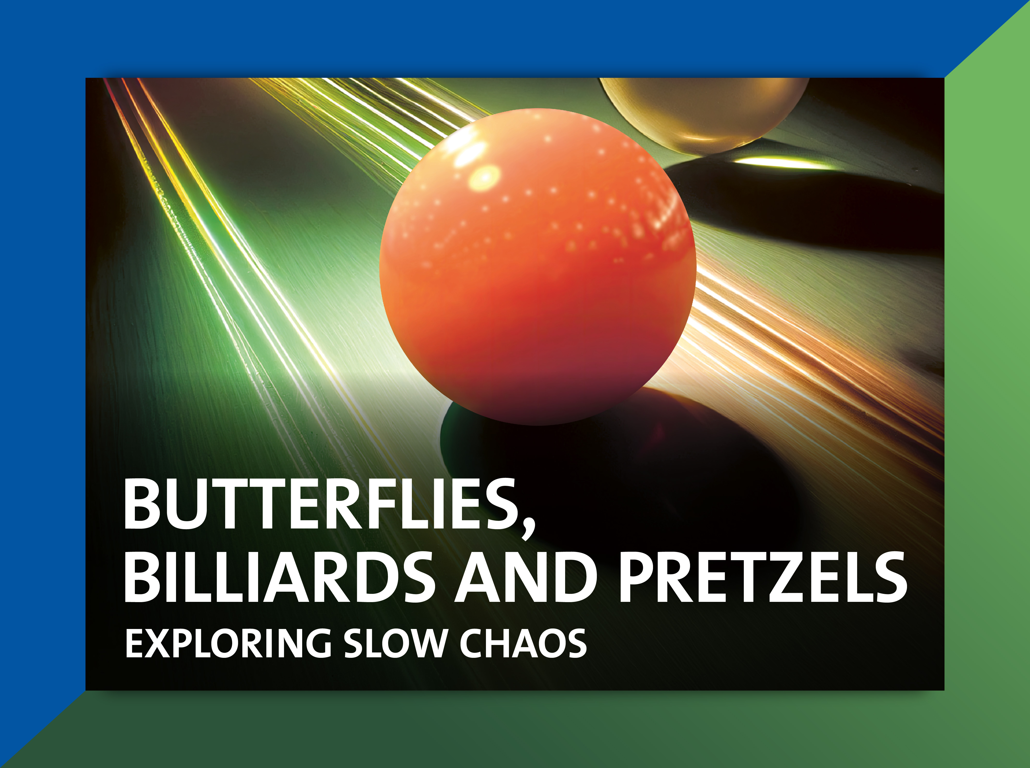 Butterflies, billiards and pretzels – exploring slow chaos